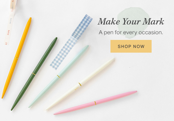 Make Your Mark. A pen for every occasion. Shop Now.