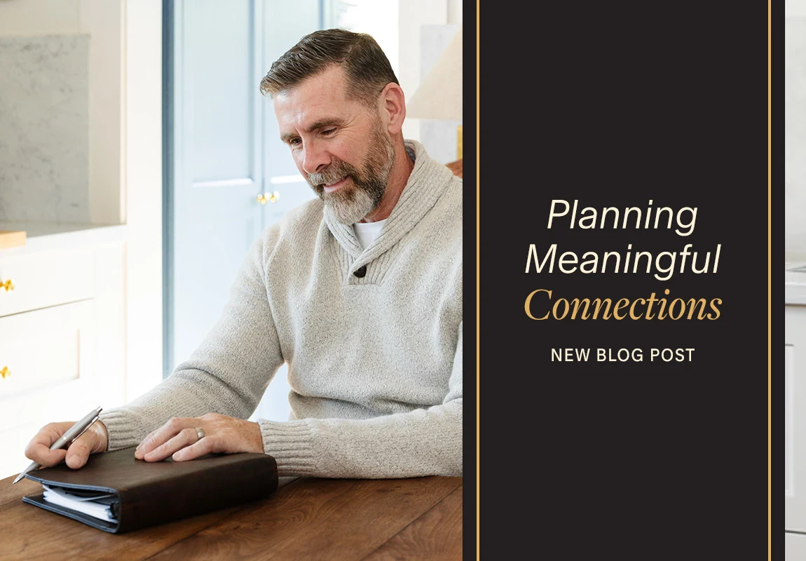 New Blog Post. Planning Meaningful Connections.