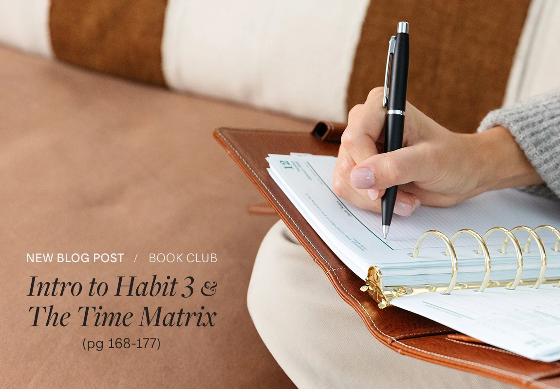 New Blog Post. Book Club. Intro to Habit 3 & The Time Matrix.