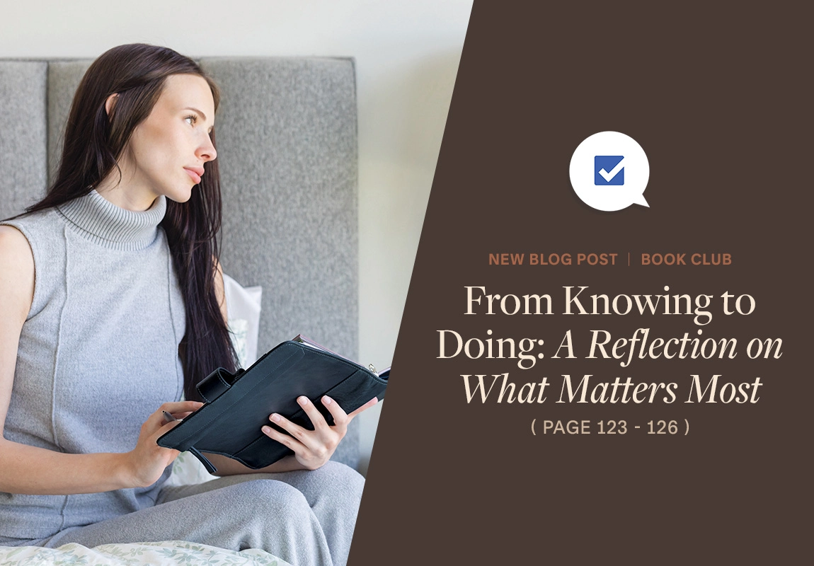 New Blog Post. Book Club. From Knowing to Doing: A Reflection on What Matters Most. Page 123-126.