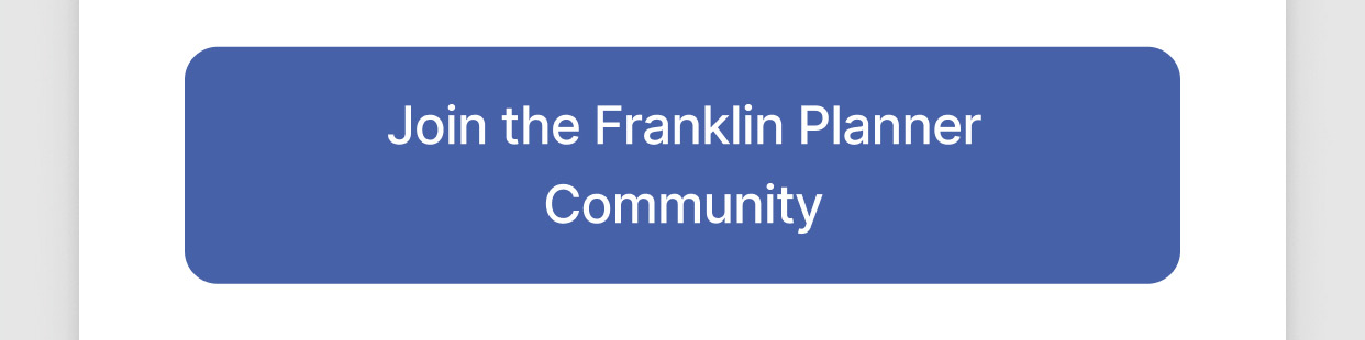 Join the Franklin Planner Community.